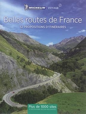 Belles routes de France : 52 escapades en France -  Manufacture française des pneumatiques Michelin