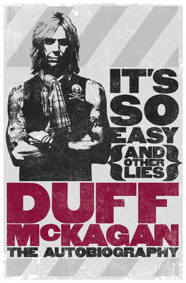It's So Easy (and other lies) -  Duff McKagan