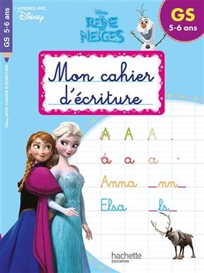 La reine des neiges : mon cahier d'écriture : grande section, 5-6 ans