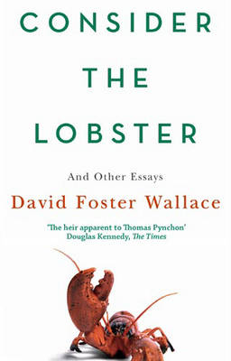 Consider The Lobster -  David Foster Wallace