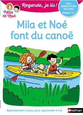 Mila et Noé font du canoë : une histoire à lire tout seul, niveau 1+ - Eric Battut