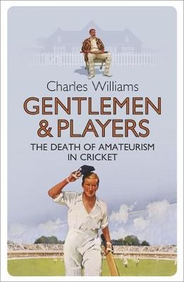 Gentlemen & Players -  Charles Williams