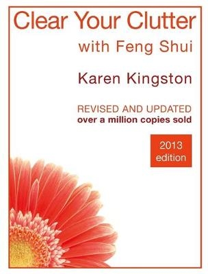 Clear Your Clutter With Feng Shui -  Karen Kingston