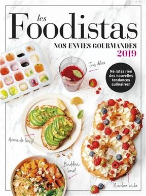 Les foodistas : nos envies gourmandes 2019