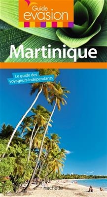 Guide Evasion Martinique - Catherine Debedde, Catherine Zerdoun