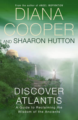 Discover Atlantis -  Diana Cooper,  Shaaron Hutton