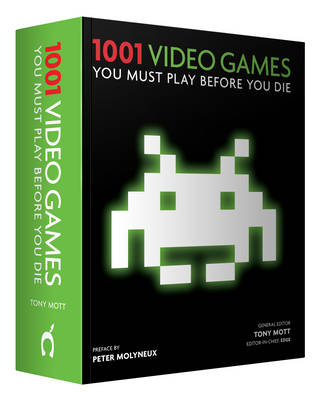 1001 Video Games You Must Play Before You Die -  Tony Mott