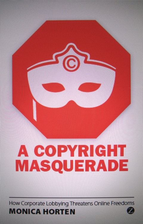 Copyright Masquerade -  Monica Horten