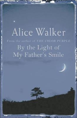 By the Light of My Father's Smile -  Alice Walker