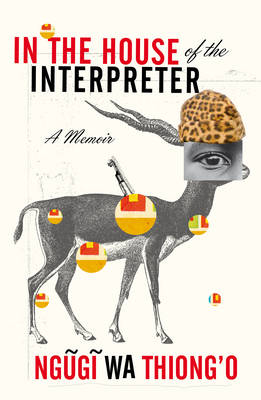 In the House of the Interpreter -  Ngugi wa Thiong'o