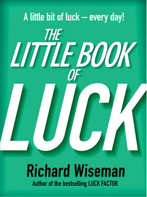 The Little Book Of Luck -  Richard Wiseman