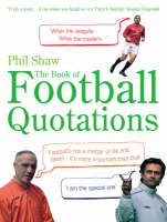 Book of Football Quotations -  Phil Shaw