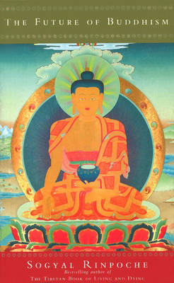 Future Of Buddhism -  Sogyal Rinpoche