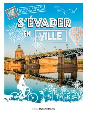 S'évader en ville : des idées à la carte et 10 week-ends sur mesure -  COLLECTIF &amp,  FABOK J.