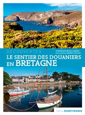 Le sentier des douaniers en Bretagne - Dominique Irvoas-Dantec