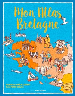 Mon atlas Bretagne - Pierre (1981-....) Deslais