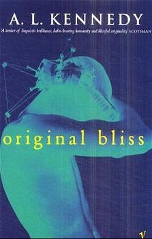 Original Bliss -  A.L. Kennedy