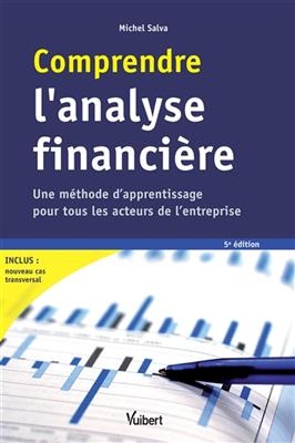 Comprendre l'analyse financière : une méthode d'apprentissage pour tous les acteurs de l'entreprise - Michel (1954-....) Salva