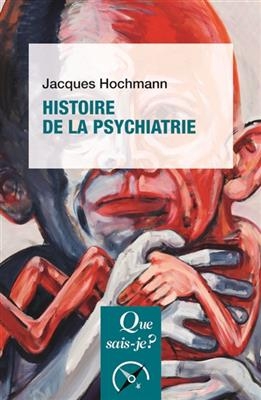 Histoire de la psychiatrie - Jacques (1934-....) Hochmann