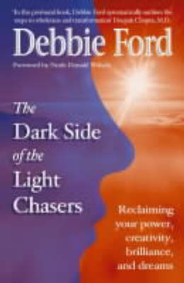 Dark Side of the Light Chasers -  Debbie Ford