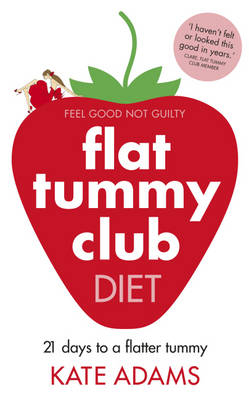 Flat Tummy Club Diet -  Kate Adams