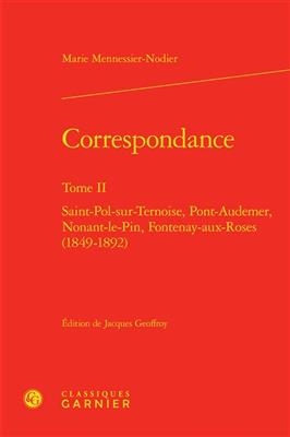 Correspondance. Tome II - Marie Mennessier-Nodier