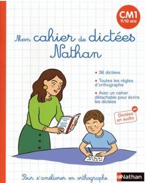 Mon cahier de dictées Nathan : CM1, 9-10 ans : pour s'améliorer en orthographe - Sylvie Ginet