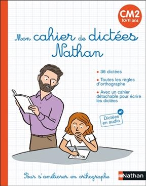 Mon cahier de dictées Nathan : CM2, 10-11 ans : pour s'améliorer en orthographe - Sylvie Chavaroche
