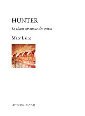 Hunter : le chant nocturne des chiens - Marc Lainé