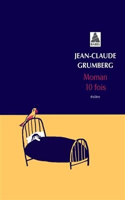 Moman 10 fois : théâtre - Jean Claude Grumberg