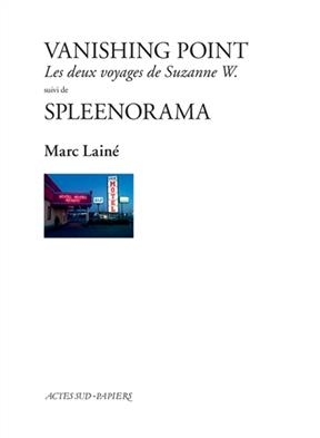 Vanishing point : les deux voyages de Suzanne W.. Spleenorama - Marc Lainé