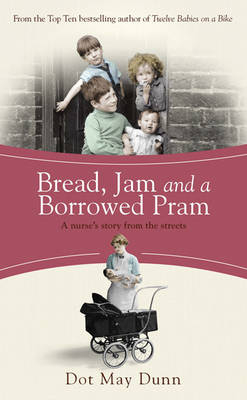 Bread, Jam and a Borrowed Pram -  Dot May Dunn