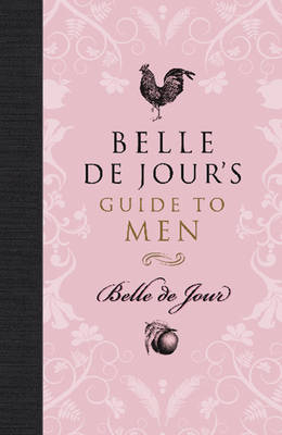 Belle de Jour's Guide to Men -  Belle de Jour