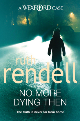 No More Dying Then -  Ruth Rendell