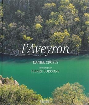 L'Aveyron - Daniel Crozes, Pierre Soissons