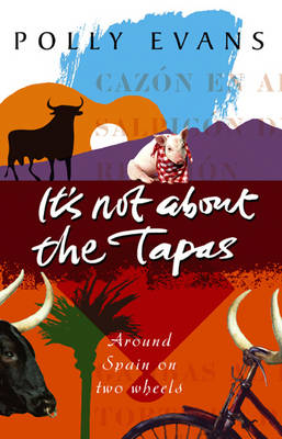 It's Not About The Tapas -  Polly Evans