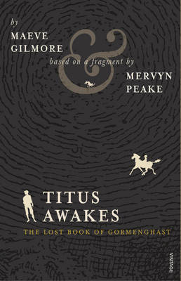 Titus Awakes -  Maeve Gilmore,  Mervyn Peake