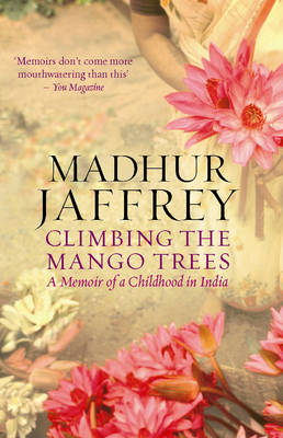 Climbing the Mango Trees -  Madhur Jaffrey