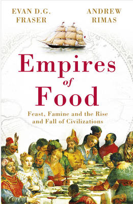 Empires of Food -  Evan D. G. Fraser,  Andrew Rimas