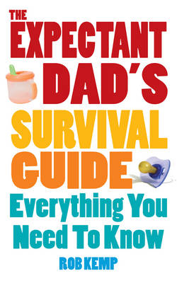Expectant Dad's Survival Guide -  Rob Kemp