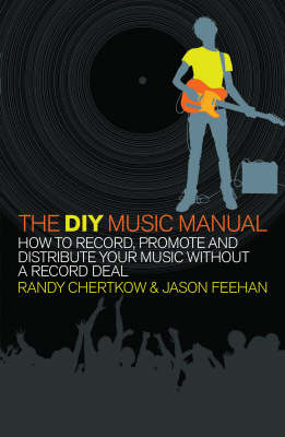 DIY Music Manual -  Randy Chertkow,  Jason Feehan