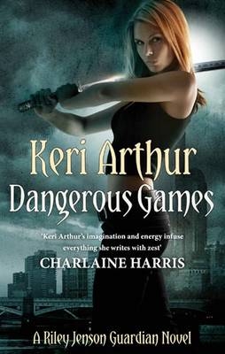 Dangerous Games -  Keri Arthur