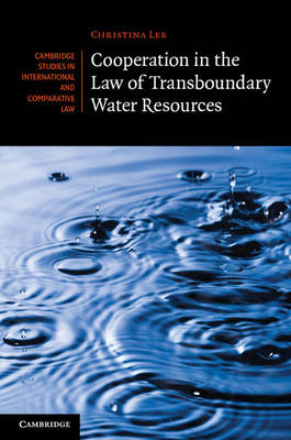 Cooperation in the Law of Transboundary Water Resources -  Christina Leb