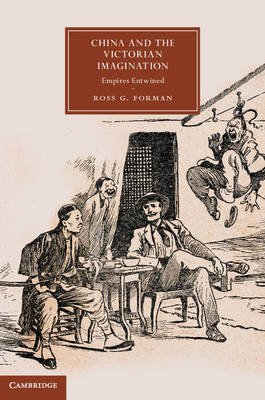 China and the Victorian Imagination -  Ross G. Forman