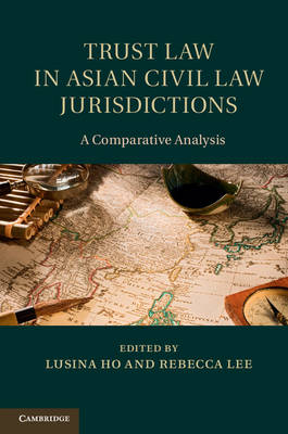 Trust Law in Asian Civil Law Jurisdictions - 