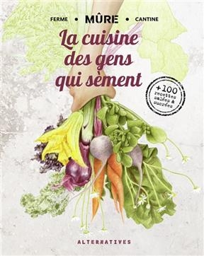 La cuisine des gens qui sèment - Arnaud Dalibot, Estelle Eeckhout