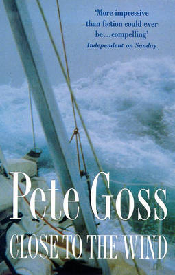 Close to the Wind -  Pete Goss