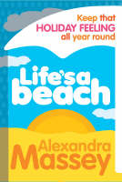 Life's A Beach -  Alexandra Massey