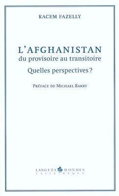 L'AFGHANISTAN DU PROVISOIRE AU TRANSITO -  FAZELLY KACEM