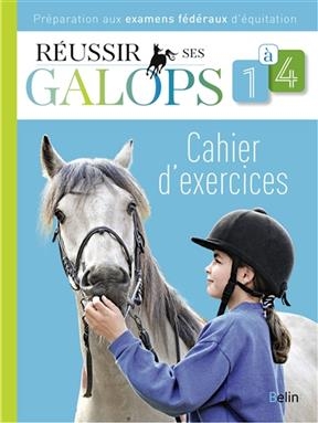 Réussir ses galops 1 à 4 : cahier d'exercices - Guillaume (1969-....) Henry